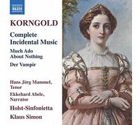 Holst Sinfonietta/Simon – Erich W. Korngold: Complete Incidental Music (Much Ado, Der Vampir) – CD