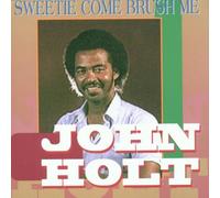 Holt John - Sweetie Come Brush Me