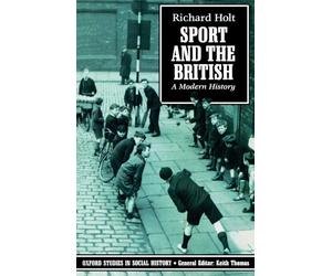 Holt - Sport and the British A Modern History - New paperback or soft - X555z