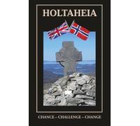 Holtaheia: Chance, Challenge, Change.