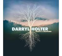 Holter, Darryl - Roots & Branches
