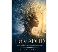 Holy ADHD: A Late Diagnosis, Loud Feelings, and Divine Timing