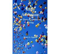 Holy Adventure: 41 Days of Audacious Living