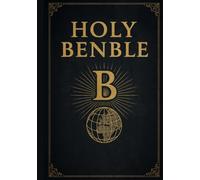 Holy Benble: The First Book of Ben, called Benesis (The Holy Benble: First Edition)