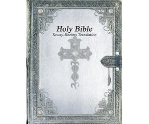 Holy Bible: Douay-Rheims Translation