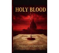 Holy Blood: Il vangelo che nessuno ti ha mai raccontato