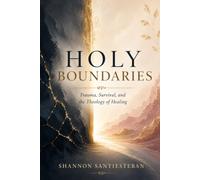 Holy Boundaries: Trauma, Survival, and the Theology of Healing