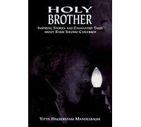 Holy Brother: Inspiring Stories and Enchanted Tales about Rabbi Shlomo Carlebach