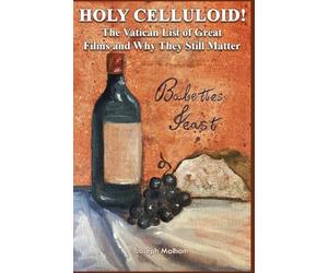Holy Celluloid! The Vatican List of Great Films and Why They Still Matter