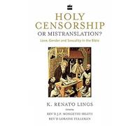 Holy Censorship or Mistranslation: Love, Gender and Sexuality in the Bible