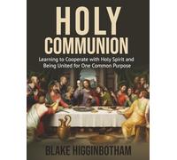 HOLY COMMUNION: Learning to Cooperate with Holy Spirit and Being United for One Common Purpose