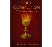 HOLY COMMUNION: Power and Mysteries