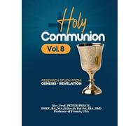 Holy Communion, Vol. 8: Research Study from Genesis - Revelation