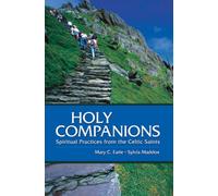 Holy Companions: Spiritual Practices from the Celtic Saints