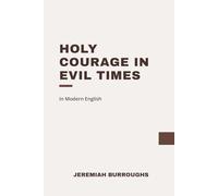 Holy Courage in Evil Times: Modern, Updated Translation