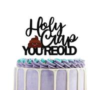 Holy Crap You’re Old Cake Topper, Black Cake Decorations, Happy Birthday Party Supplies,Funny/Gag Cake Topper