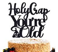 Holy Crap You're Old Cake Topper, Old As Dirt/I'm Not Old I'm Classic, Funny 30th/40th/50th/60th Birthday Party Decorations for Men Women, Black Glitter