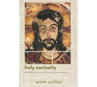 Holy Curiosity: Encountering Jesus' Provocative Questions