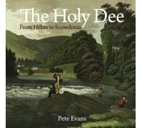 Holy Dee, The: From Hilbre to Snowdonia