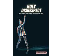 Holy Disrespect: Why We Need More Clowns, Tricksters, And Fools
