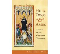 Holy Dogs and Asses: Animals in the Christian Tradition