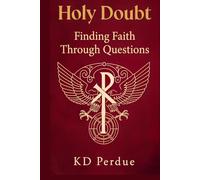 Holy Doubt: Finding Faith Through Questions