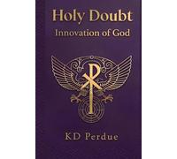 Holy Doubt: Innovation of God