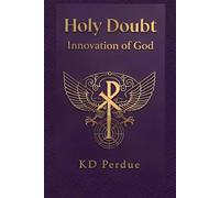 Holy Doubt: Innovation of God