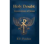 Holy Doubt: Innovation of Jesus