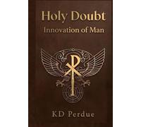 Holy Doubt: Innovation of Man