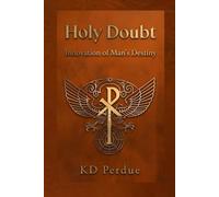 Holy Doubt: Innovation of Man's Destiny