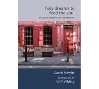 Holy Dreams to Feed the Soul: A Book Of Prayers And Meditations