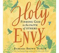 Holy Envy: Finding God in the Faith of Others