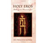 HOLY EROS: Pathways to a Passionate God