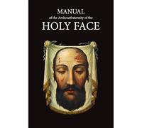 Holy Face Manual of Catholic Devotion