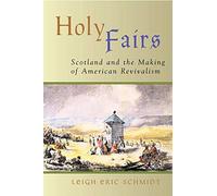 Holy Fairs: Scotland and the Making of American Revivalism
