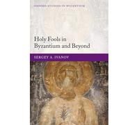 Ivanov - Holy Fools in Byzantium and Beyond - New hardback or cased bo - J555z