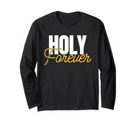 Holy Forever Christian Apparel for Believers Long Sleeve T-Shirt
