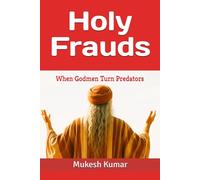 Holy Frauds: When Godmen Turn Predators