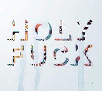 Holy Fuck - Latin