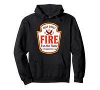 Holy Ghost Fire Fan the Flame 2 Timothy 1:6 Condiments Pullover Hoodie