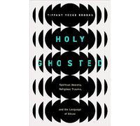 Holy Ghosted: Spiritual Anxiety, Religious Trauma, and the Language of Abuse