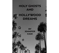 Holy Ghosts and Hollywood Dreams
