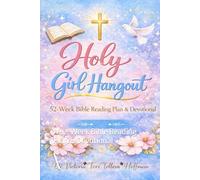 Holy Girl Hangout: A 52-W ible Reading Plan & Devotional