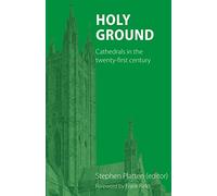 Holy Ground: Cathedrals in the twenty-first century