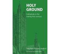 Holy Ground: Cathedrals in the twenty-first century