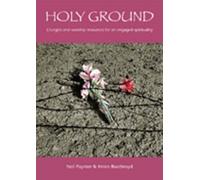 Holy Ground : Liturgies and Worship Resources for an Engaged Spirituality