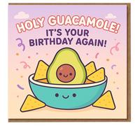 Holy Guacamole It's Your Birthday Again Funny Avocado and Nacho Pun Birthday Card - Cute Guac Bowl Design for Friends, Family, Him or Her
