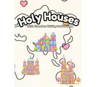 Holy Houses: Little Travelers Visiting God’s Houses