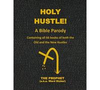Holy Hustle! A Bible Parody: Containing All 66 Books of Both the Old and the New Hustles
